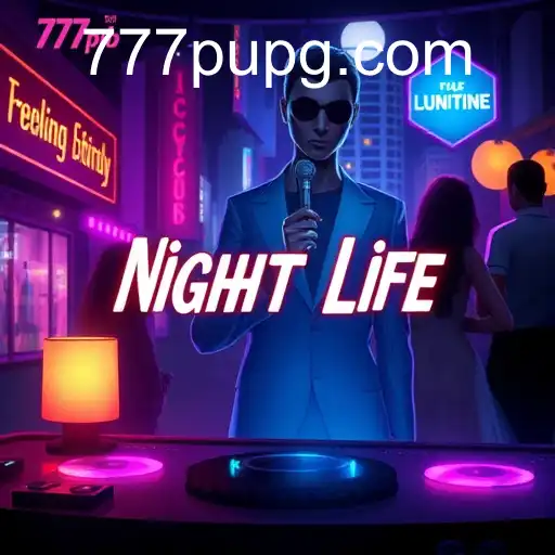 Exploring the Vibrant World of 'Night Life' Games at 777pub